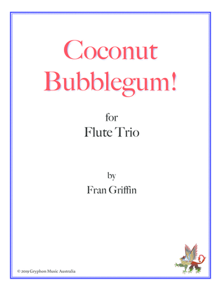 Coconut Bubblegum! for flute trio