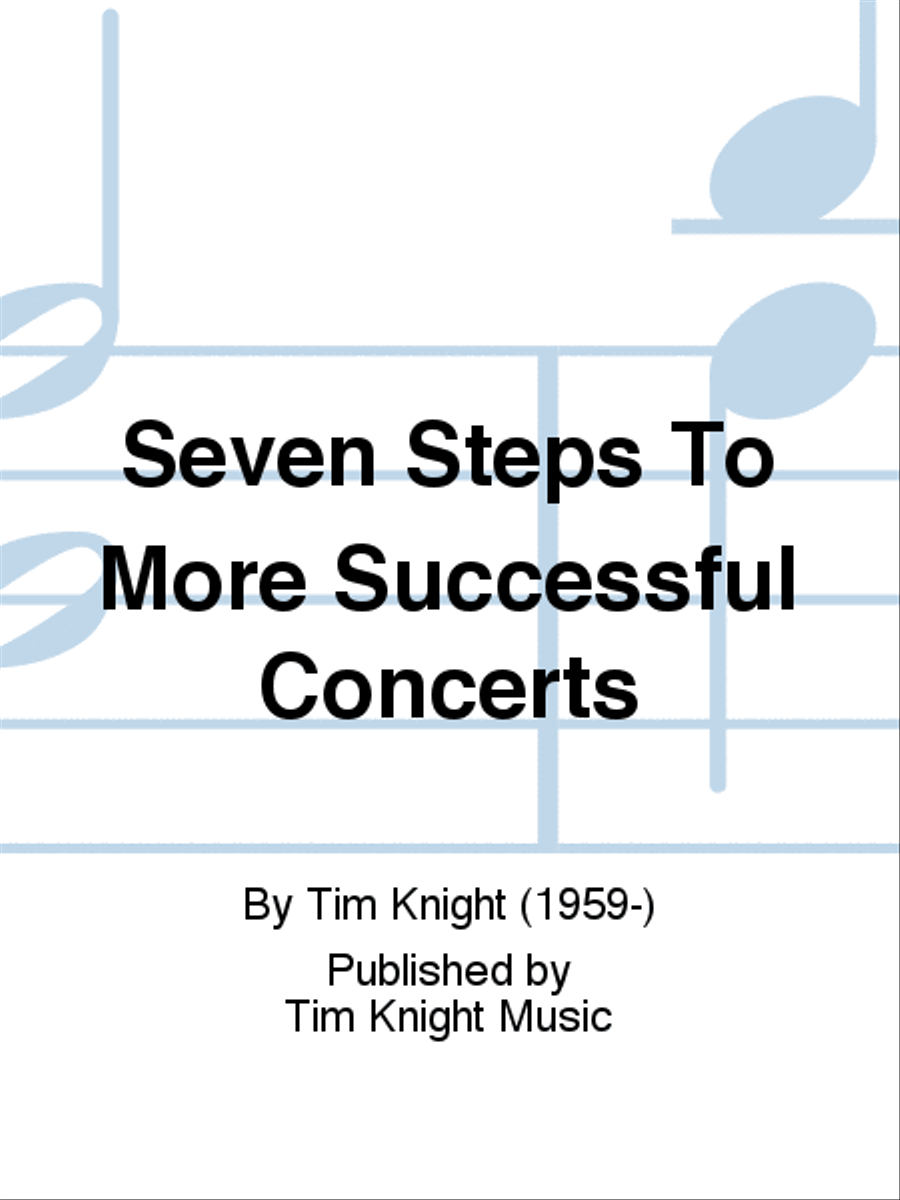 Seven Steps To More Successful Concerts