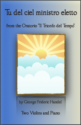 Book cover for Tu del ciel ministro eletto, Aria by G F Handel, for Two Violins and Piano