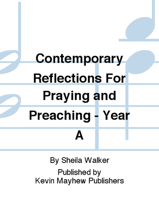 Contemporary Reflections For Praying and Preaching - Year A