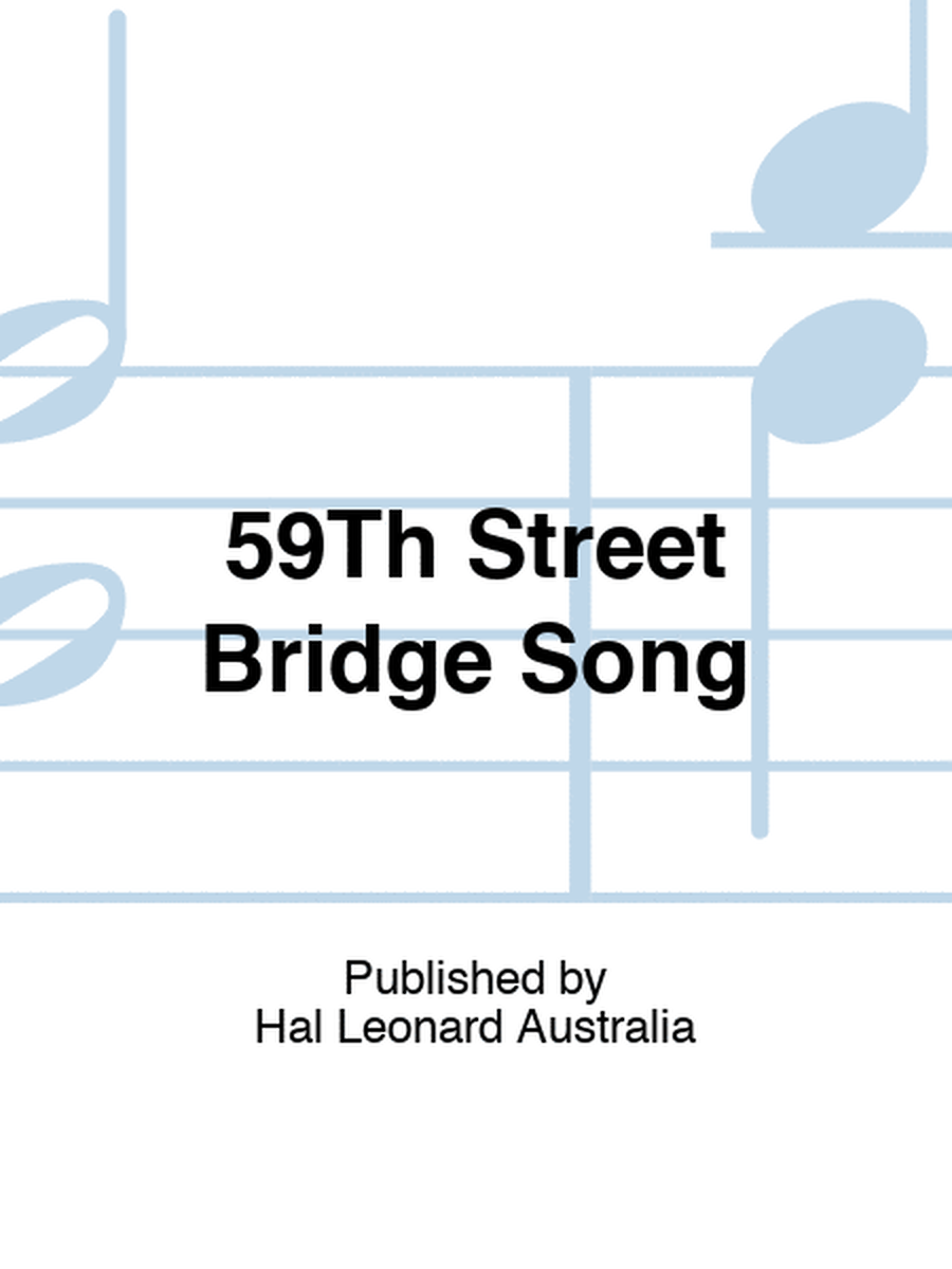 59Th Street Bridge Song