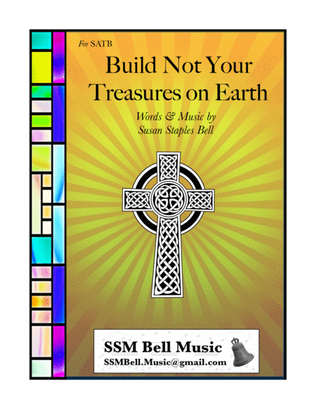 Build Not Your Treasures on Earth