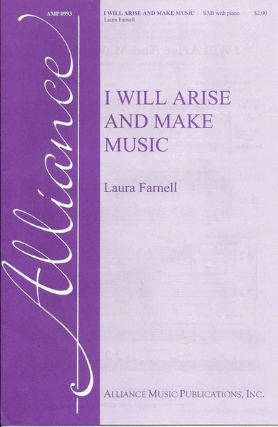 I Will Arise And Make Music