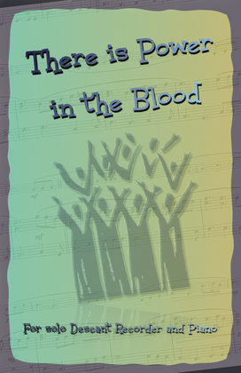 Book cover for There is Power in the Blood, Gospel Hymn for Descant Recorder and Piano