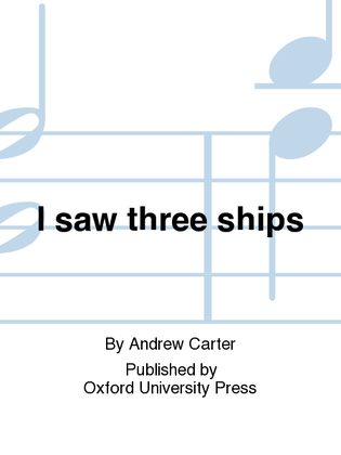 I saw three ships