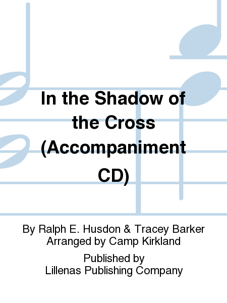 In the Shadow of the Cross (Accompaniment CD)