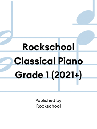 Book cover for Rockschool Classical Piano Grade 1 (2021+)