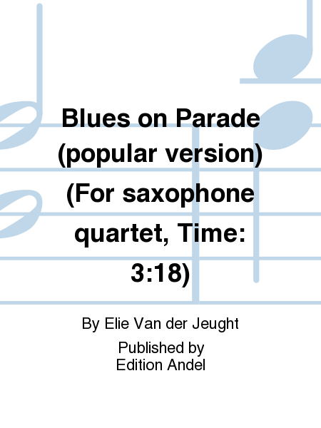 Blues on Parade (popular version) (For saxophone quartet, Time: 3:18)