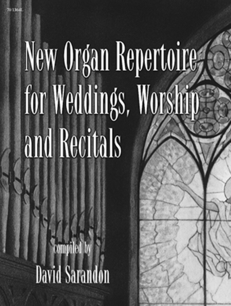 New Organ Repertoire for Weddings, Worship, Recitals