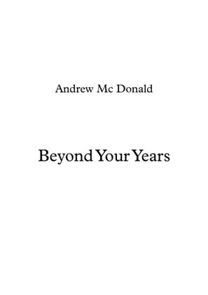 Beyond Your Years