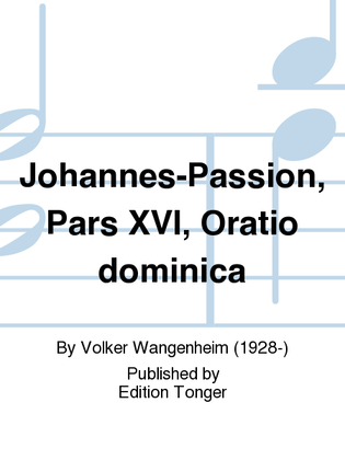 Johannes-Passion, Pars XVI, Oratio dominica