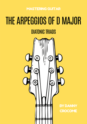The Arpeggios of D Major (Diatonic Triads)