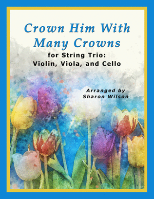Book cover for Crown Him with Many Crowns (for String Trio – Violin, Viola, and Cello)