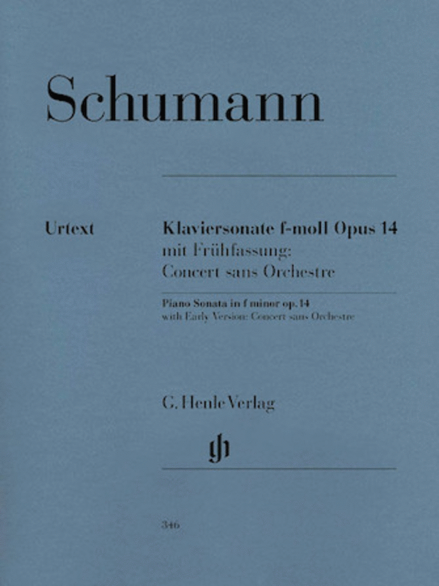 Schumann, Robert: Piano sonata F minor op. 14 (Concerto without Orchestra), early and late version