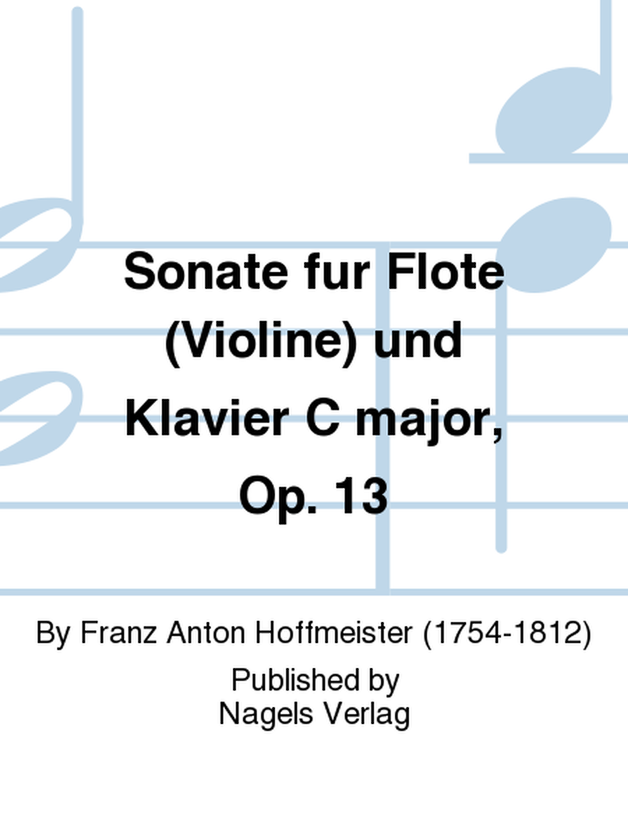 Sonate fur Flote (Violine) und Klavier C major, Op. 13