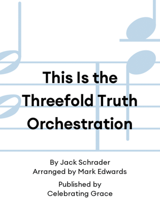 This Is the Threefold Truth Orchestration