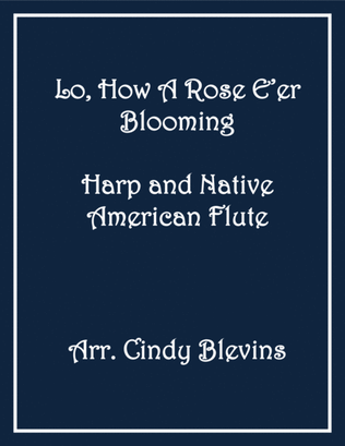 Lo, How a Rose E'er Blooming, for Harp and Native American Flute