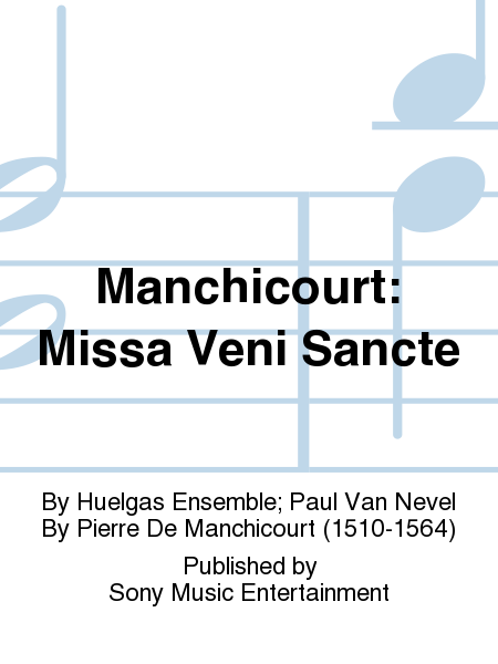 Manchicourt: Missa Veni Sancte
