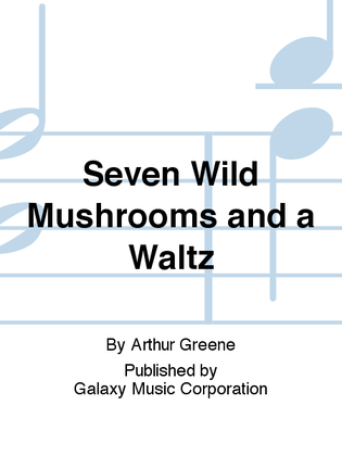Book cover for Seven Wild Mushrooms and a Waltz