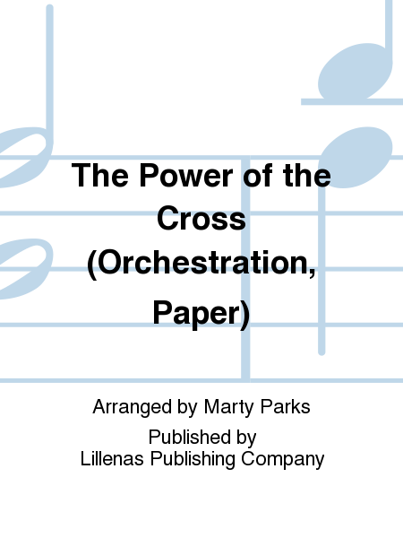 The Power of the Cross (Orchestration, Paper)