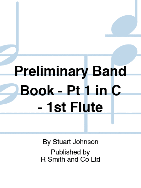 Preliminary Band Book - Pt 1 in C - 1st Flute