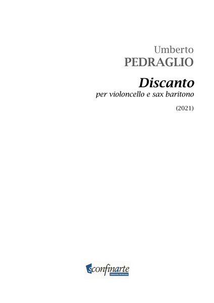 Umberto Pedraglio: DISCANTO (ES-21-082) per violoncello e sax baritono