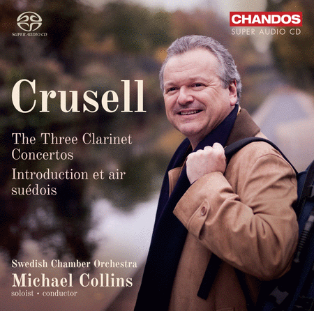 Crusell: The Three Clarinet Concertos; Introduction et air suedois