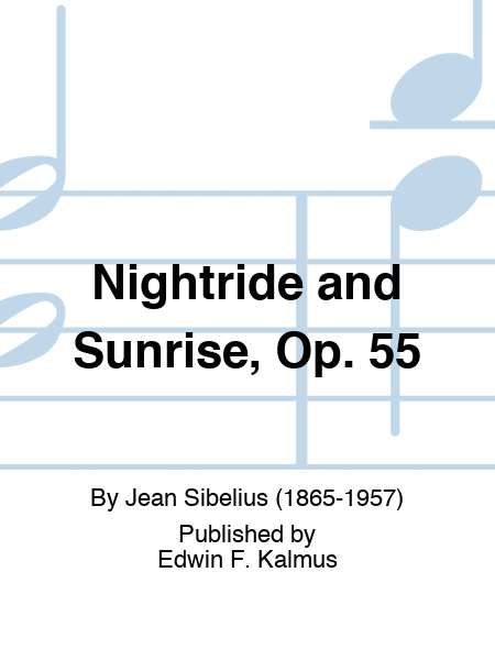Nightride and Sunrise, Op. 55