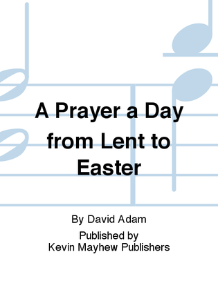 Book cover for A Prayer a Day from Lent to Easter