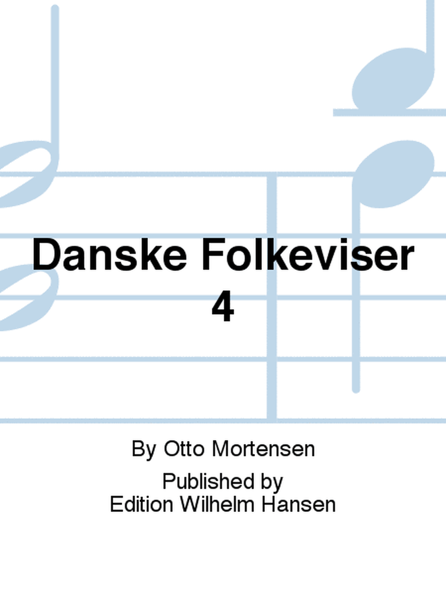 Danske Folkeviser 4