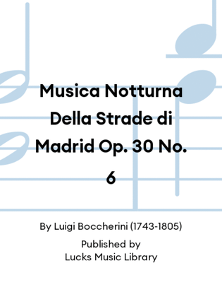 Musica Notturna Della Strade di Madrid Op. 30 No. 6