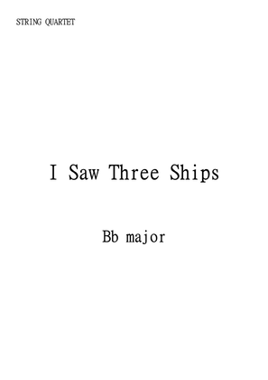 I Saw Three Ships, Traditional English Christmas Music in Bb Major for String Quartet. Intermediate.