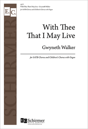With Thee That I May Live (Choral Score)