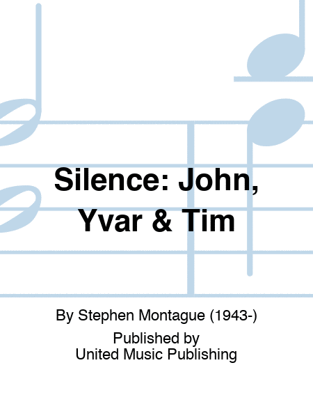 Silence: John, Yvar & Tim