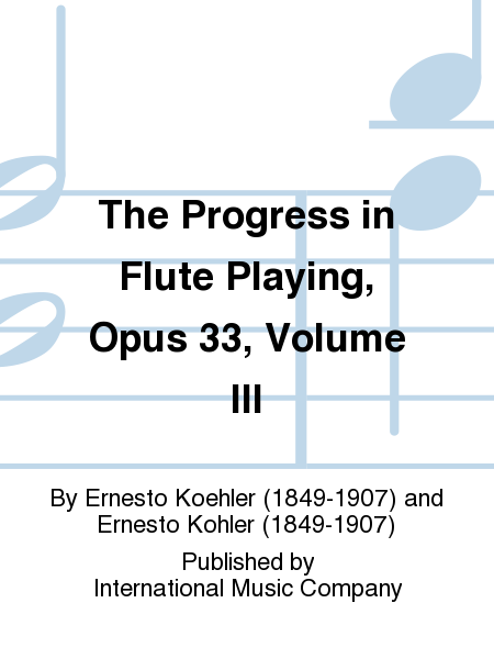The Progress in Flute Playing, Op. 33 Volume III. Studies of Greater Difficulty (WUMMER)