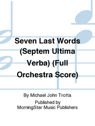 Book cover for Seven Last Words (Septem Ultima Verba) (Full Orchestra Score)