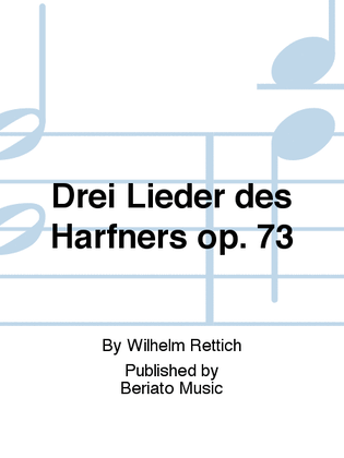 Drei Lieder des Harfners op. 73