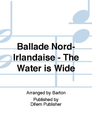 Ballade Nord-Irlandaise - The Water is Wide
