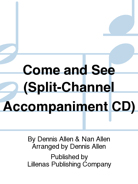 Come and See (Split-Channel Accompaniment CD)