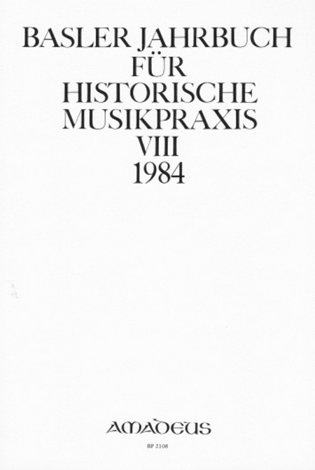 Basler Jahrbuch für historische Musikpraxis Vol. 8