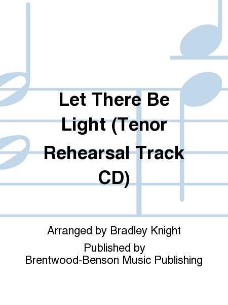 Let There Be Light (Tenor Rehearsal Track CD)