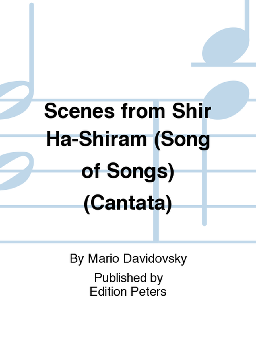 Scenes from Shir Ha-Shiram (Song of Songs) [Score]