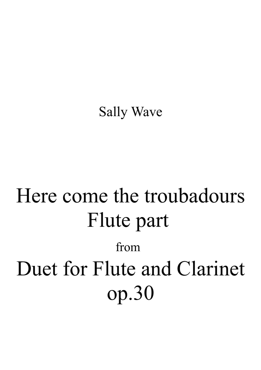 Here come the troubadours op. 30 flute part from Duet for flute and clarinet Woodwind Duet - Digital Sheet Music
