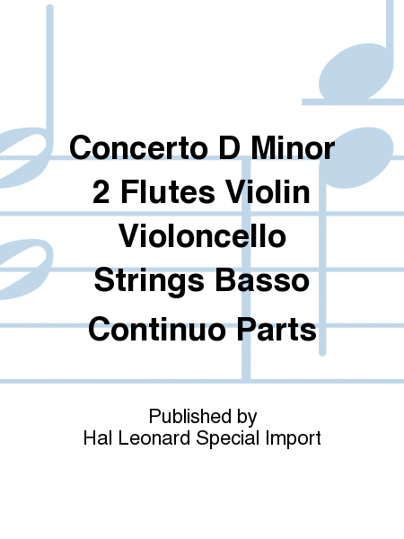 Concerto D Minor 2 Flutes Violin Violoncello Strings Basso Continuo Parts