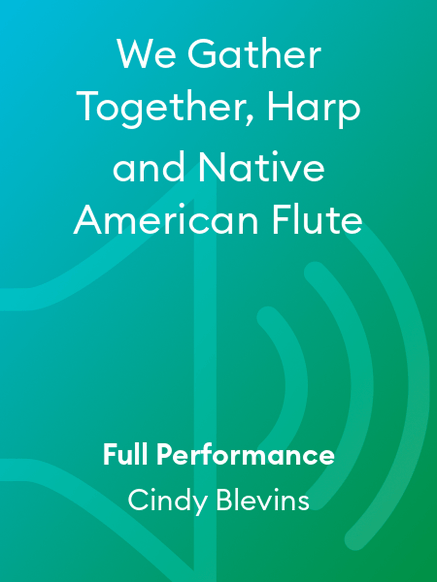 We Gather Together, Harp and Native American Flute