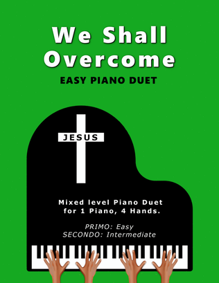 We Shall Overcome (Easy 1 Piano, 4 Hands Duet)