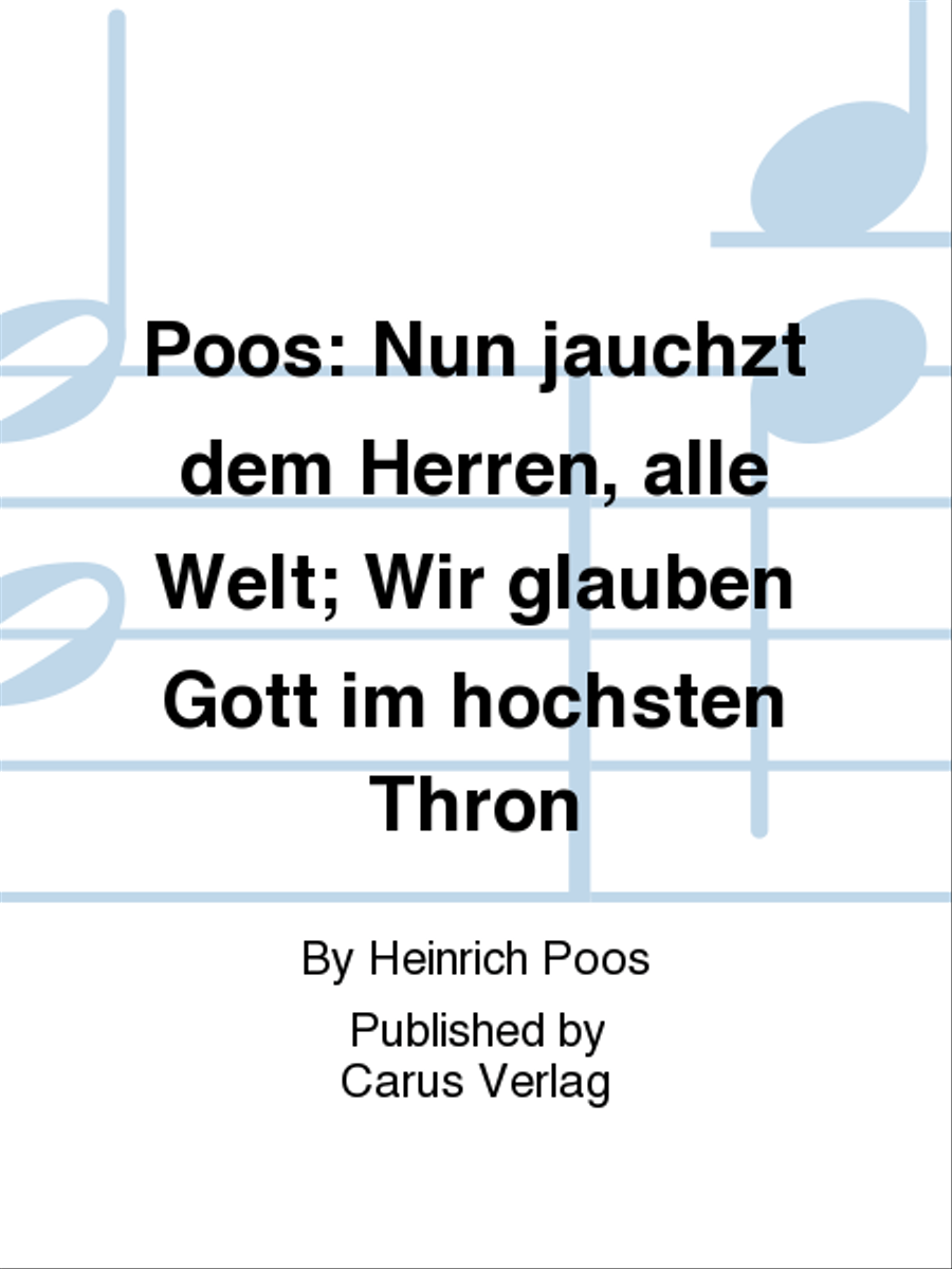 Poos: Nun jauchzt dem Herren, alle Welt; Wir glauben Gott im hochsten Thron Voice scores gallery preview page 1