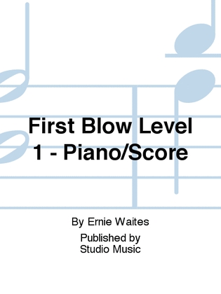 First Blow Level 1 - Piano/Score