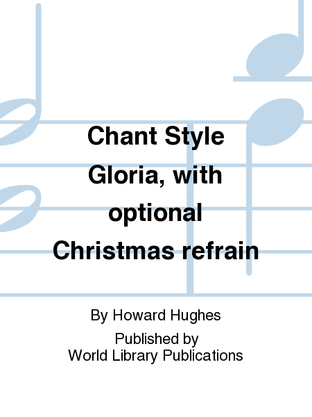 Chant Style Gloria, with optional Christmas refrain