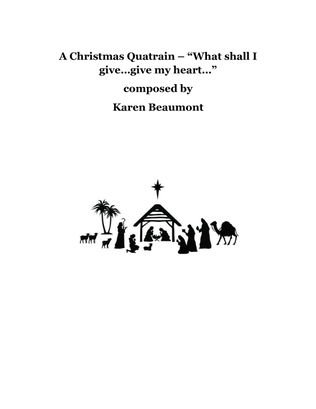 Book cover for A Christmas Quatrain -- "What Shall I give...Give my Heart..."